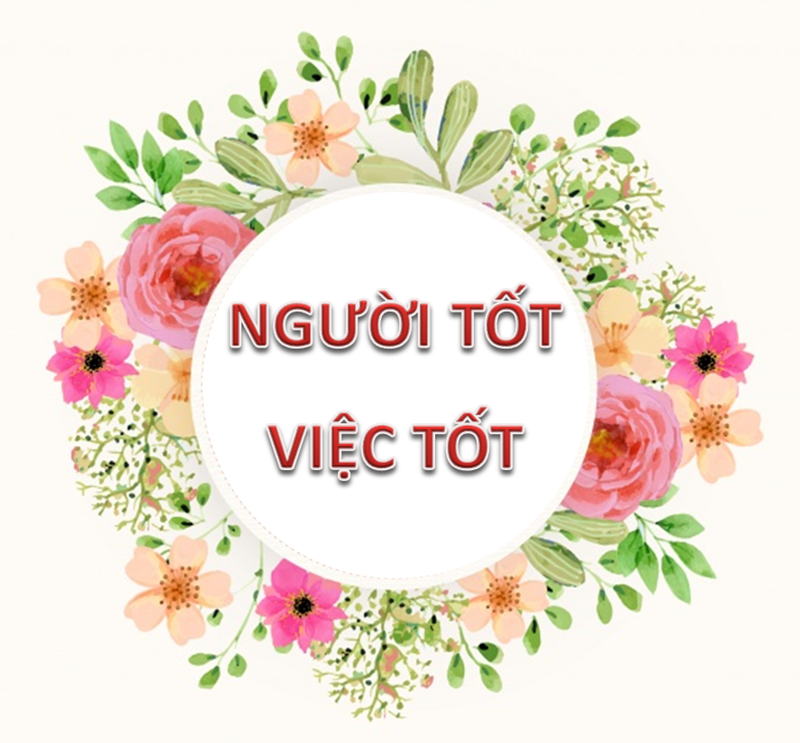 GƯƠNG NGƯỜI TỐT, VIỆC TỐT.