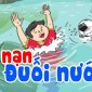 TUYÊN TRUYỀN PHÒNG CHỐNG TAI NẠN ĐUỐI NƯỚC