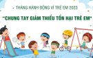 HƯỞNG ỨNG THÁNG HÀNH ĐỘNG VÌ TRẺ EM NĂM 2023